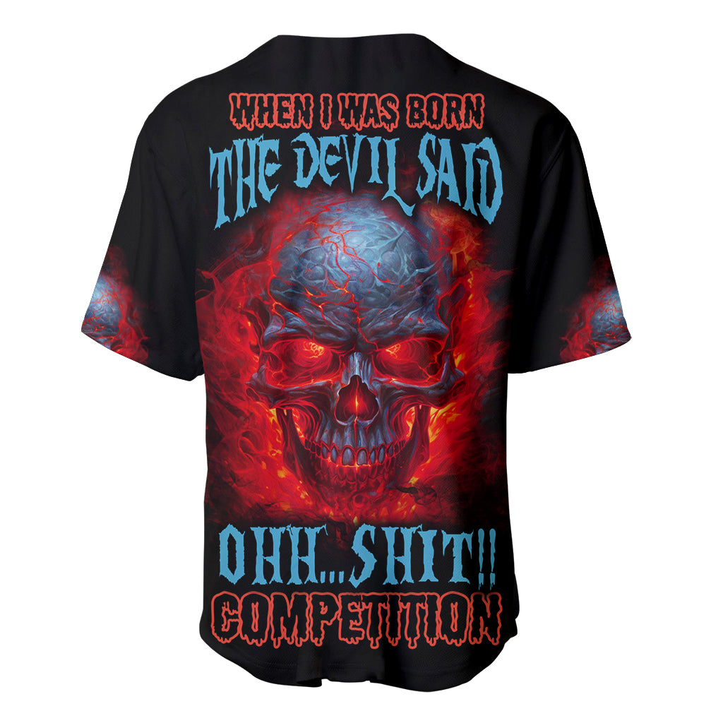 When I Was Born Fire Skull Baseball Jersey When I Was Born Fire Skull Baseball Jersey
