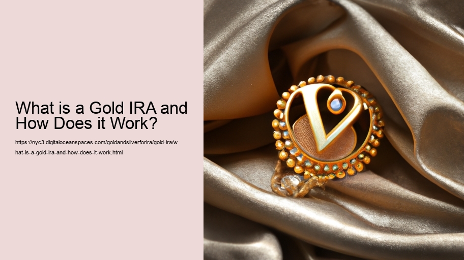 What is a Gold IRA and How Does it Work?