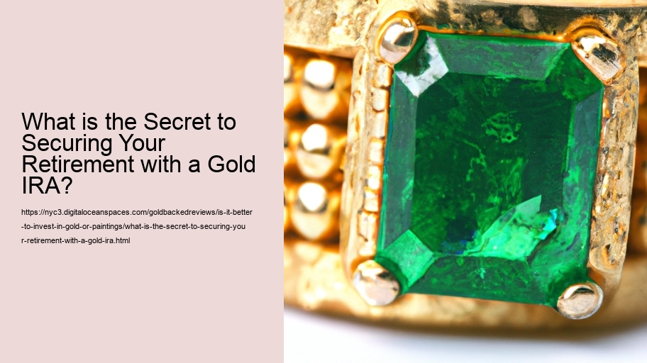 What is the Secret to Securing Your Retirement with a Gold IRA?