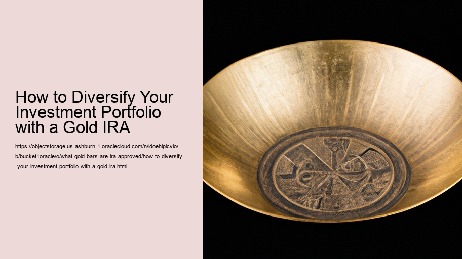 How to Diversify Your Investment Portfolio with a Gold IRA