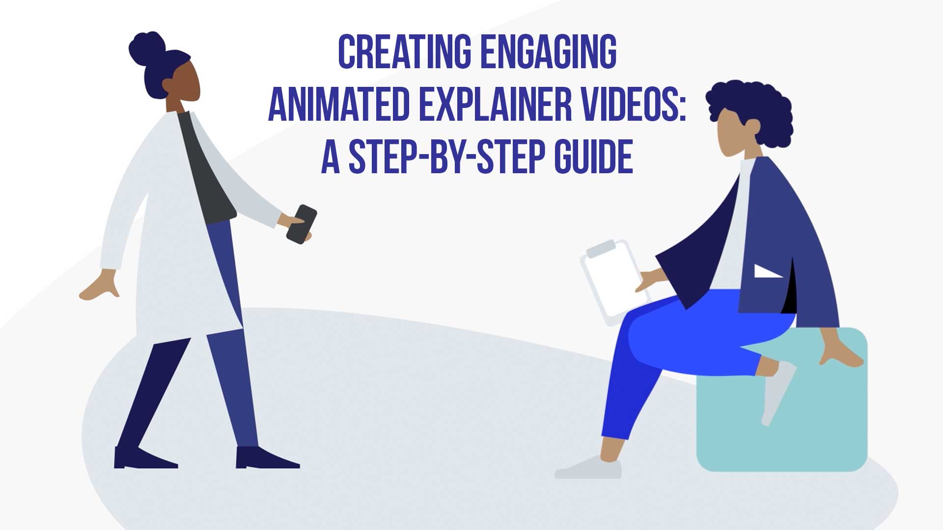 Creating Engaging Animated Explainer Videos: A Step-by-Step Guide