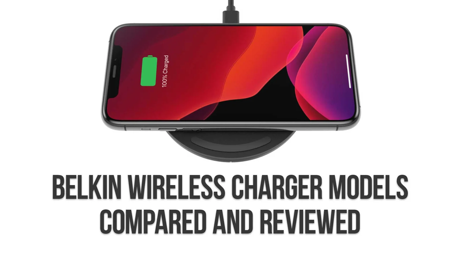 Belkin Wireless Charger Models Compared and Reviewed