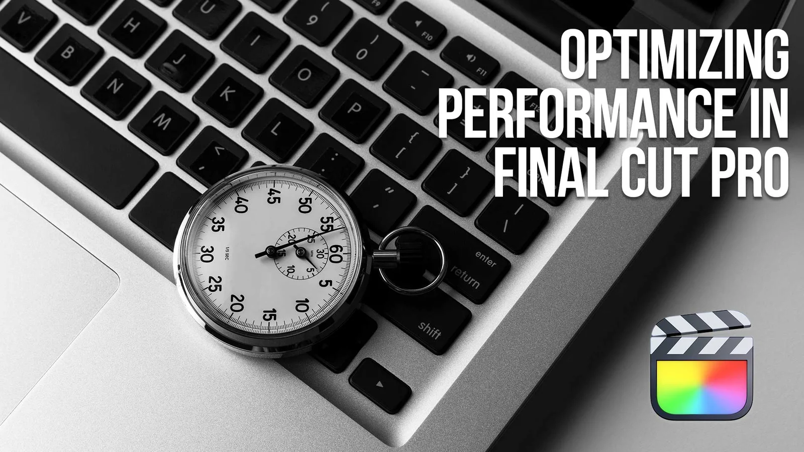 Optimizing Performance in Final Cut Pro