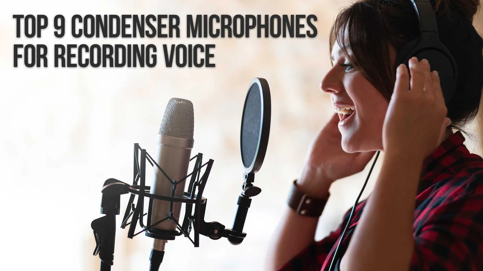 Top 9 Condenser Microphones for Recording Voice and Vocals