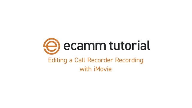 Software Tutorial: Editing ecamm Call Recorder Recordings with iMovie