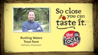 Whole Foods Midwest : Make it Local : Rushing Waters Trout