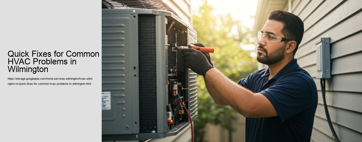 Quick Fixes for Common HVAC Problems in Wilmington