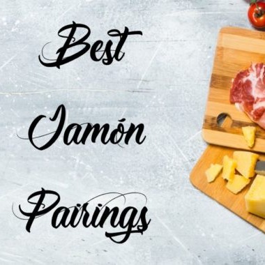 Best Jamon {Pairings