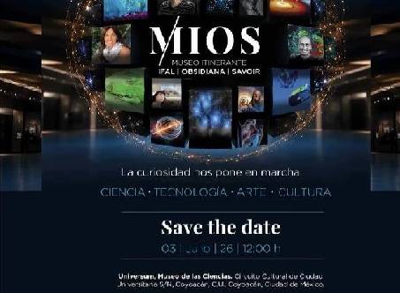 Inauguración de MIOS: Museo Itinerante | IFAL | OBSIDIANA | SAVOIR