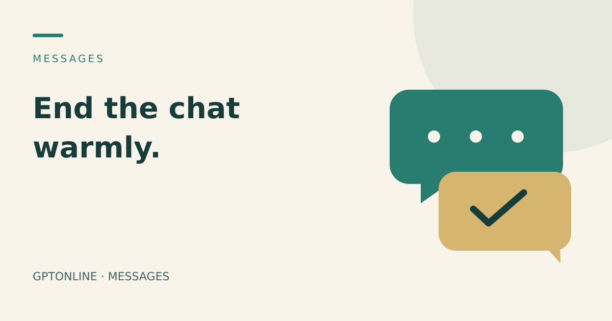 48 Polite Messages to End a Text Conversation 1 Editorial illustration of overlapping chat bubbles beside the words End the chat warmly.