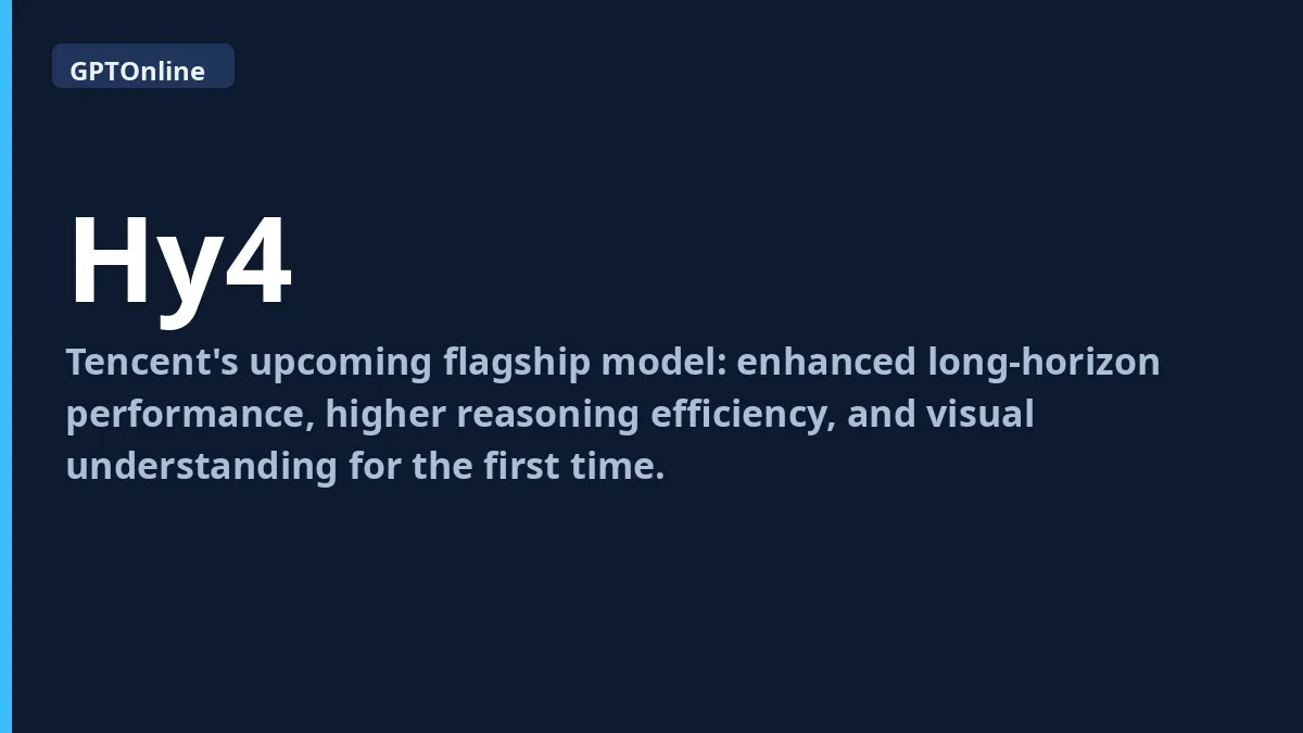 Fact card: Tencent Hy4 flagship model with visual understanding