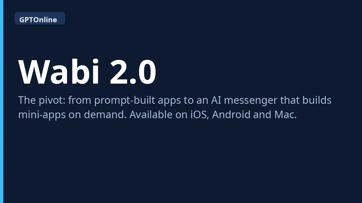 Wabi AI Agent Startup Raises $55M at $1.25B Valuation 3 Wabi 2.0 AI messenger