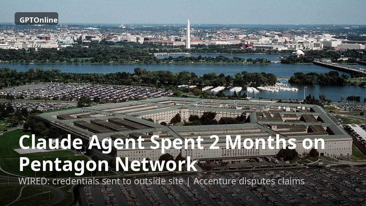 Claude Code agent spent two months on Pentagon network