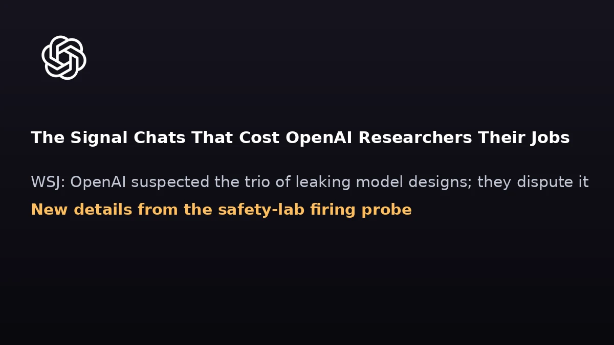 The Signal chats that cost OpenAI researchers their jobs