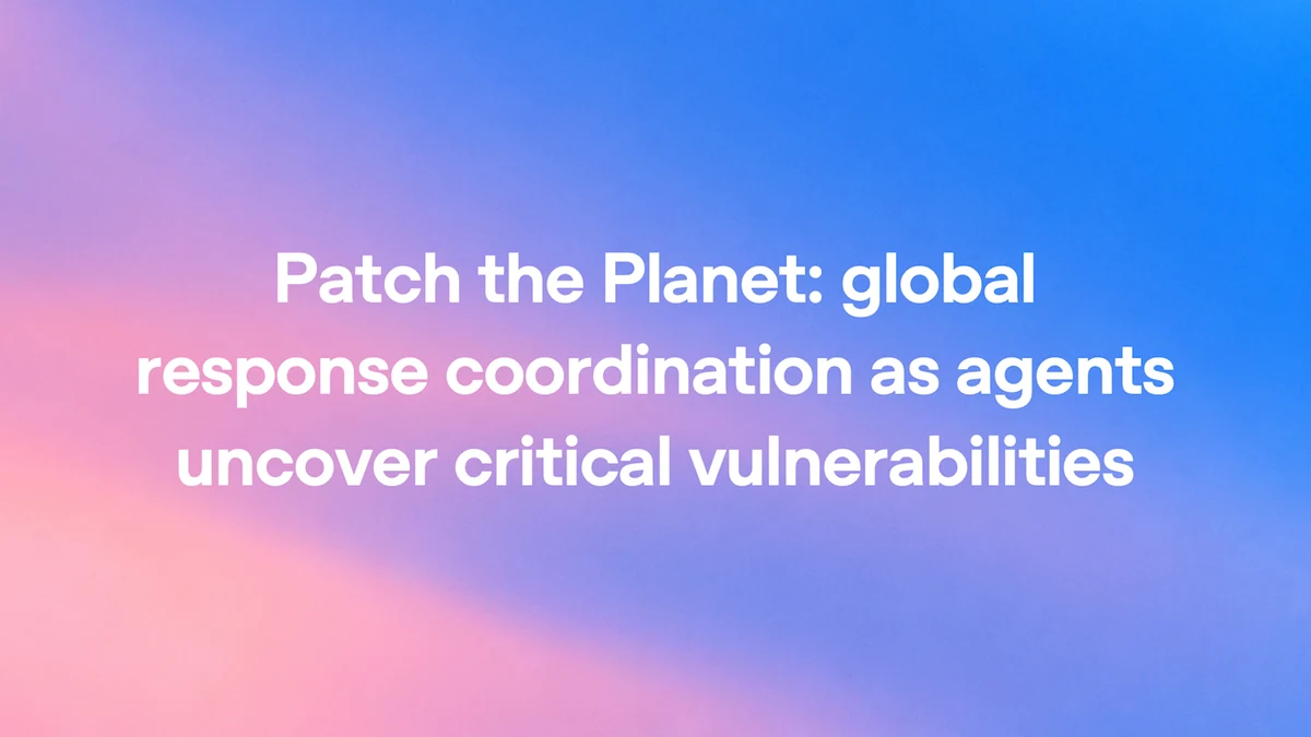 OpenAI Patch the Planet: response coordination as agents uncover critical vulnerabilities