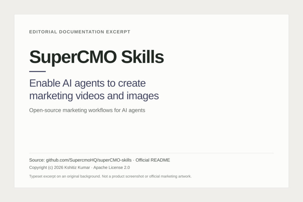 SuperCMO Skills: Open-Source AI Marketing Workflows 3 SuperCMO Skills documentation excerpt about enabling AI agents to create marketing videos and images.
