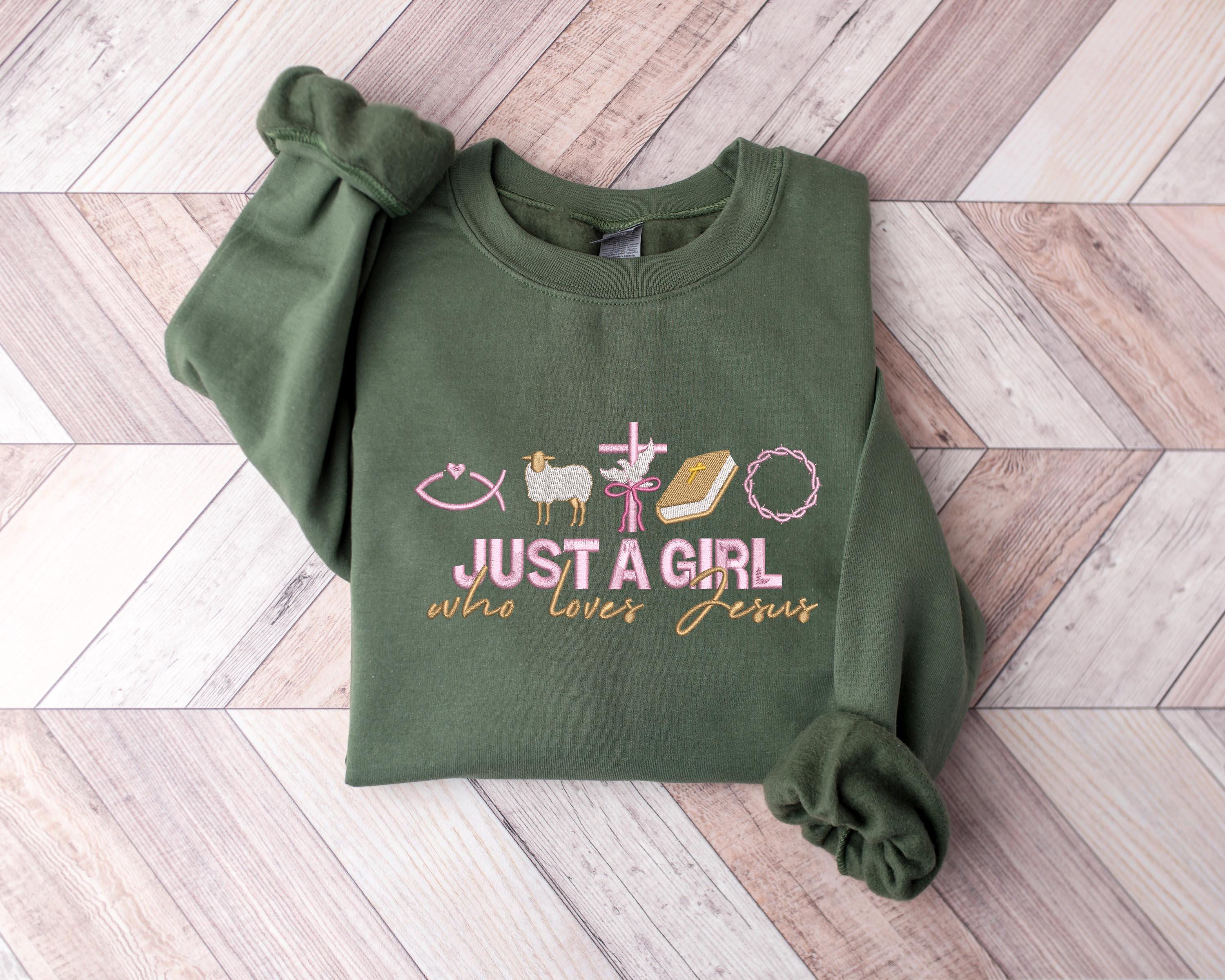Just A Girl Who Loves Jesus Embroidered Sweatshirt Jesus Embroidery Shirt Jesus Lover Shirt Christian Easter Shirt Easter Jesus Shirt