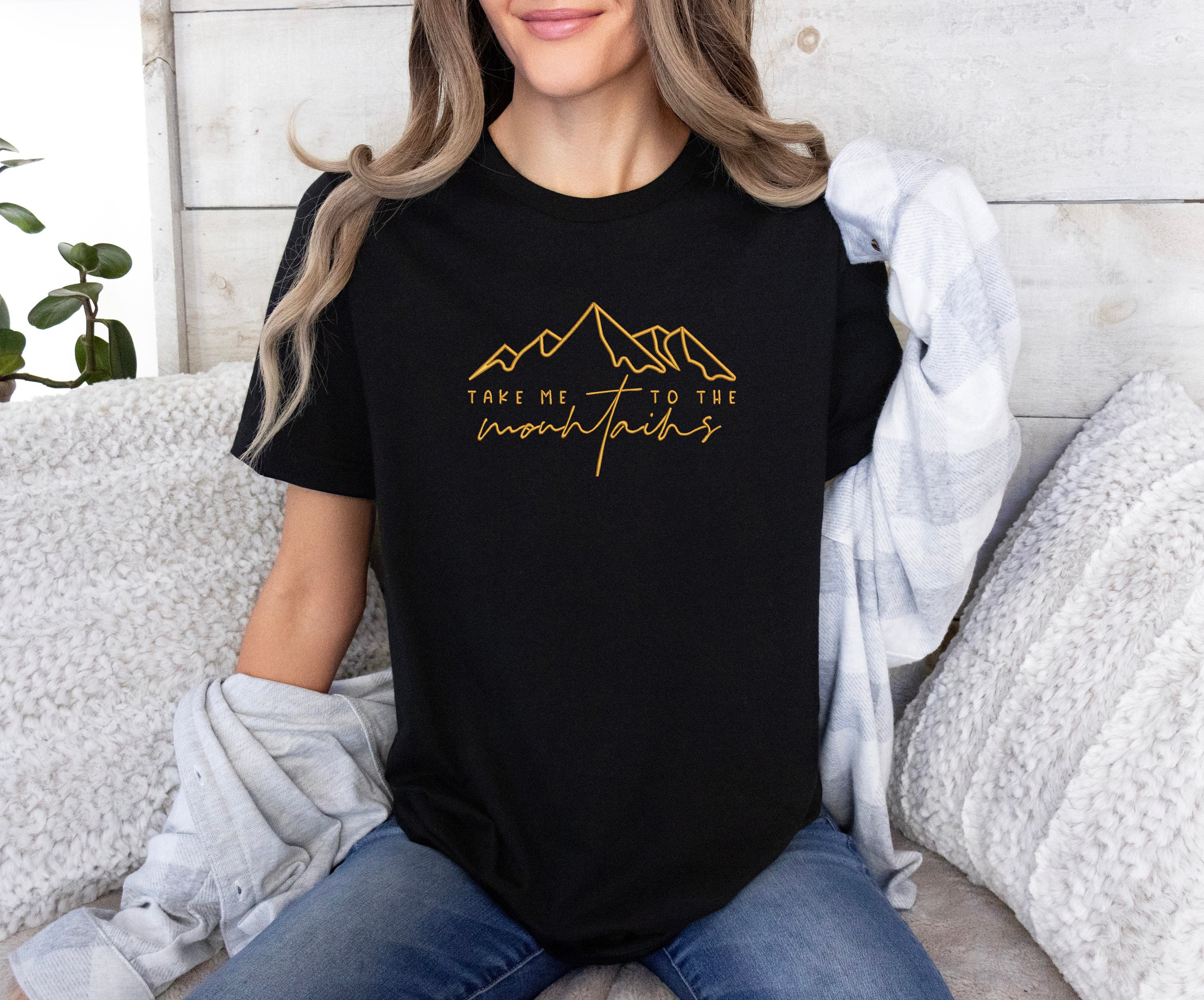 Take Me To The Mountains Embroidery Shirt Travel Embroidered Sweatshirt Camping Shirt Hiking Shirt Adventure Shirt Wanderlust Shirt