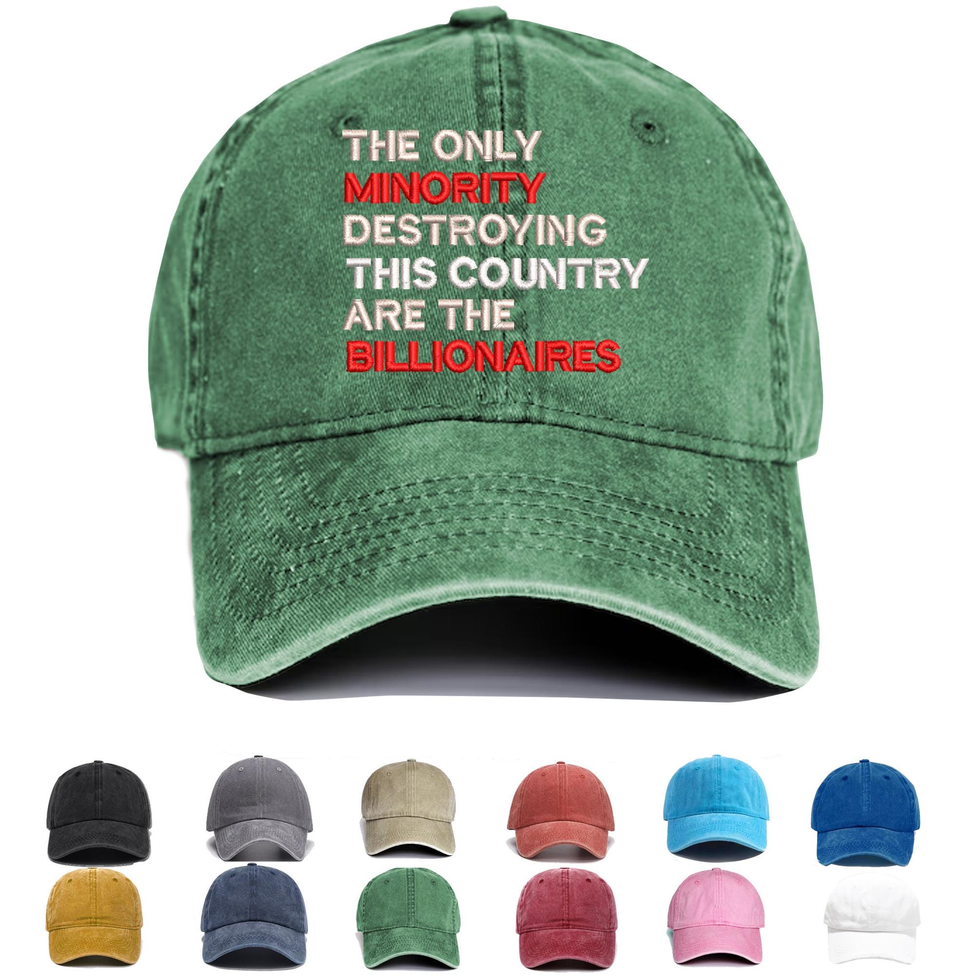 The Only Minority Destroying This Country Are Billionaires Embroidered Hat