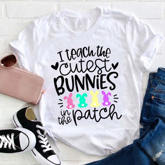 I Teach the Cutest Bunnies in the Patch Easter Teacher T-Shirt