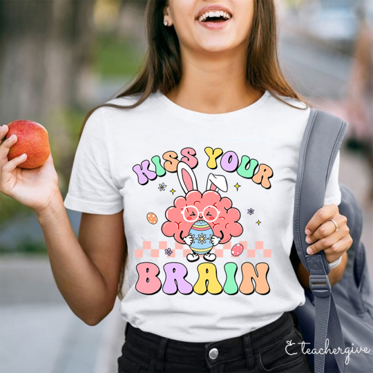 Kiss Your Brain Teacher T-Shirt