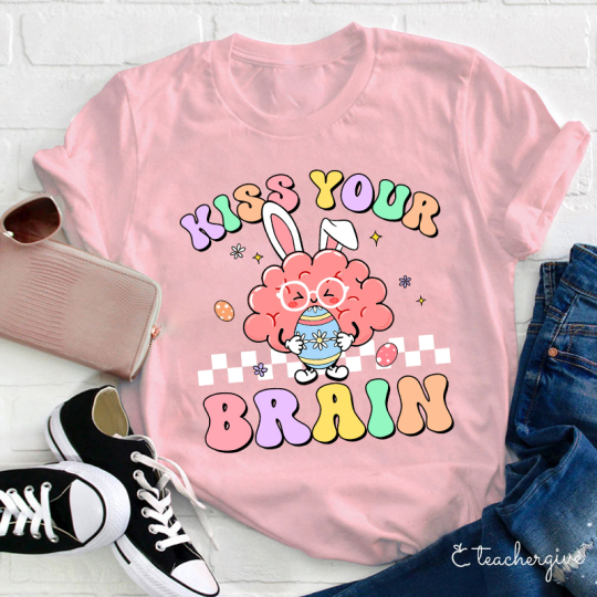 Kiss Your Brain Teacher T-Shirt