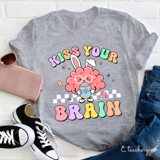 Kiss Your Brain Teacher T-Shirt