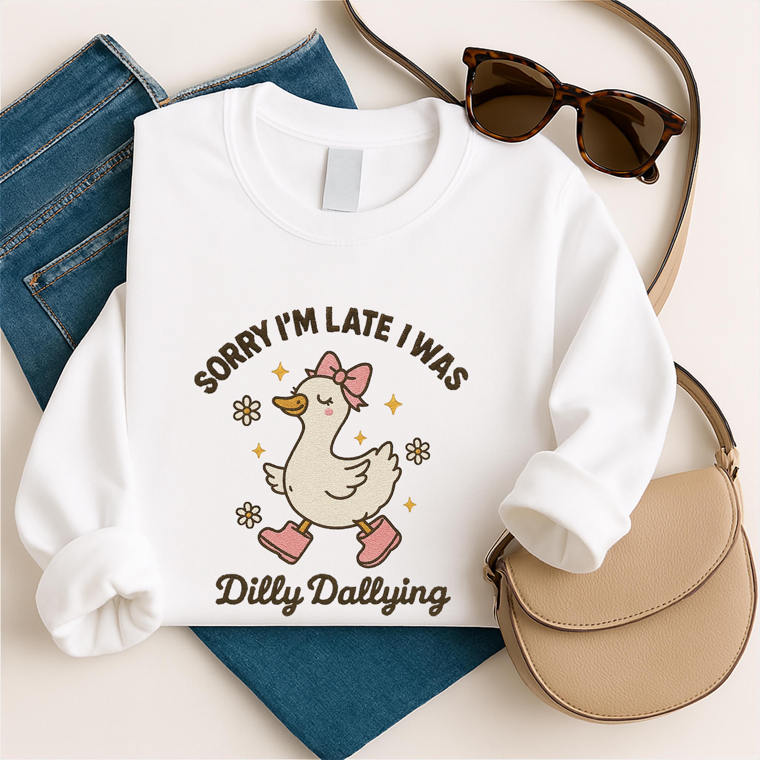 Sorry I'm Late I Was Dilly Dallying Goose Embroidered Sweater Funny Goose Meme Embroidered Shirt Coquette Goose Trendy Cute Goose Shirt