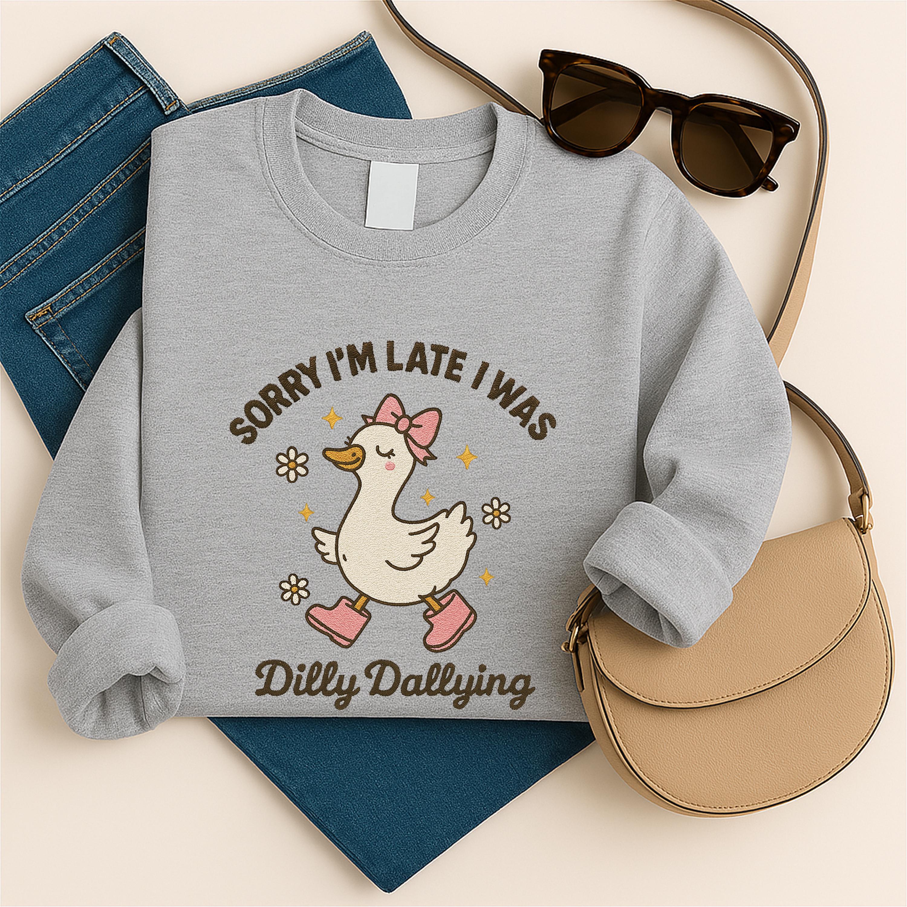 Sorry I'm Late I Was Dilly Dallying Goose Embroidered Sweater Funny Goose Meme Embroidered Shirt Coquette Goose Trendy Cute Goose Shirt