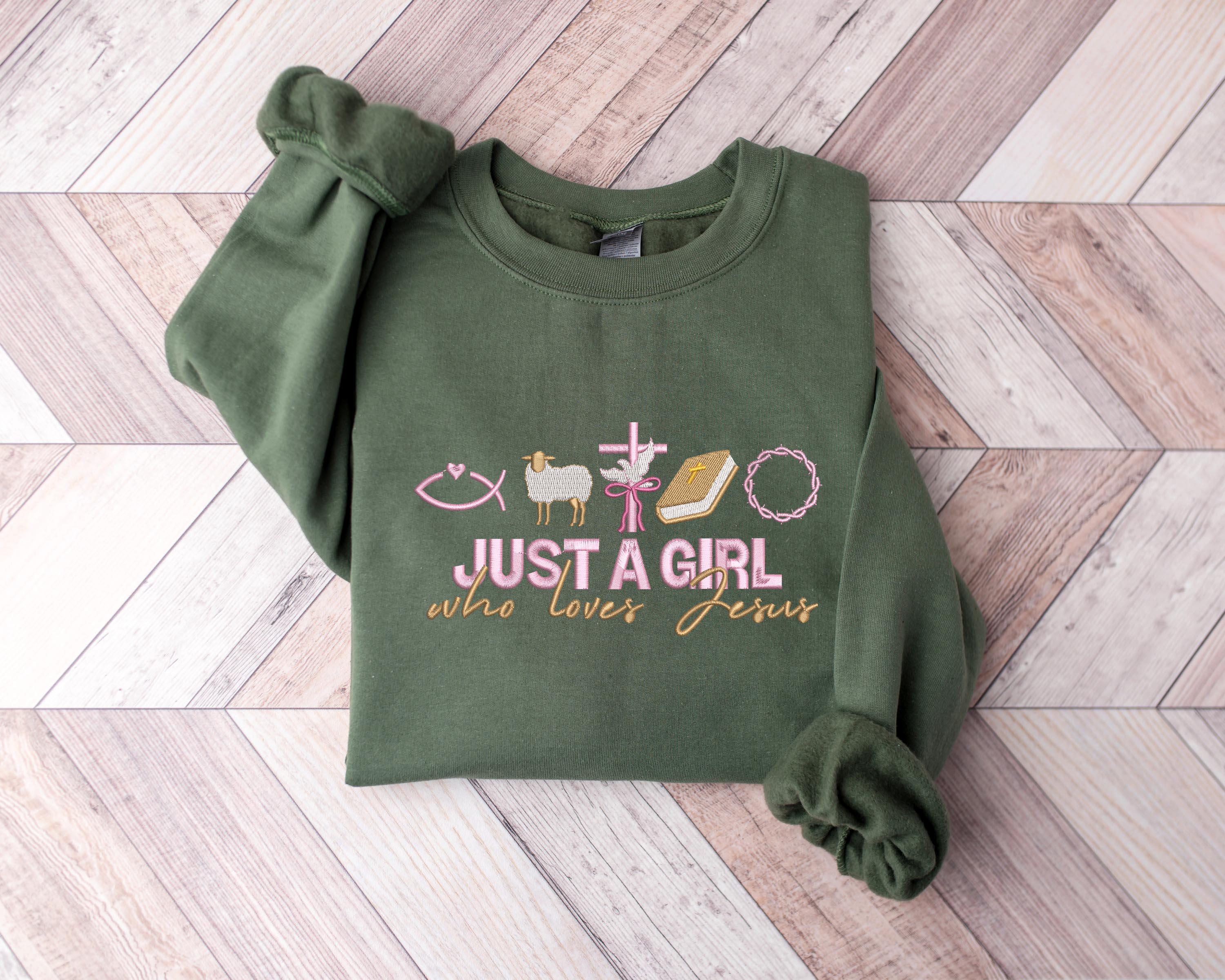 Just A Girl Who Loves Jesus Embroidered Sweatshirt Jesus Embroidery Shirt Jesus Lover Shirt Christian Easter Shirt Easter Jesus Shirt