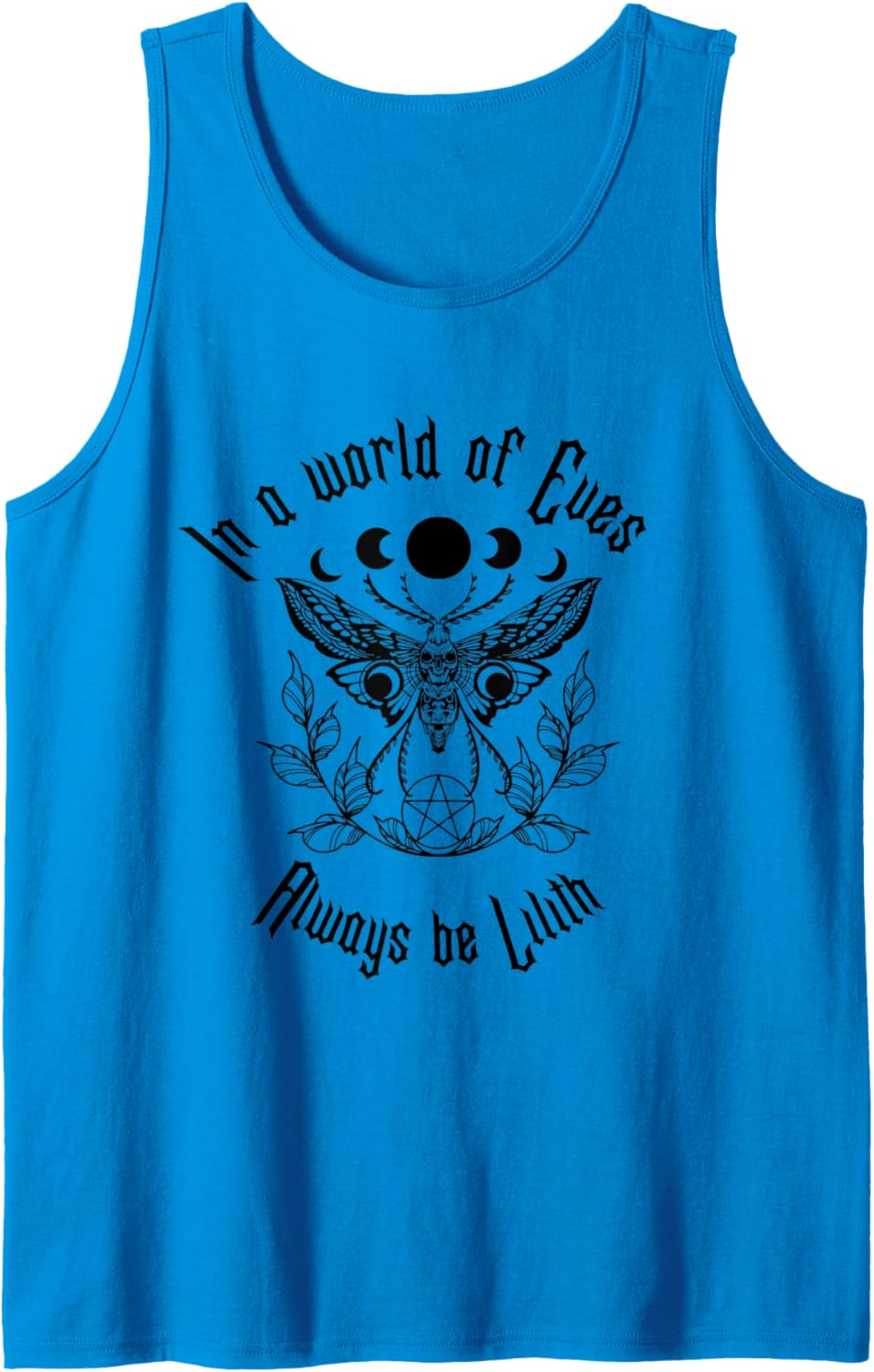 Always Be Lilith Pagan Goddess Never Eve Occult Witchy Tank Top