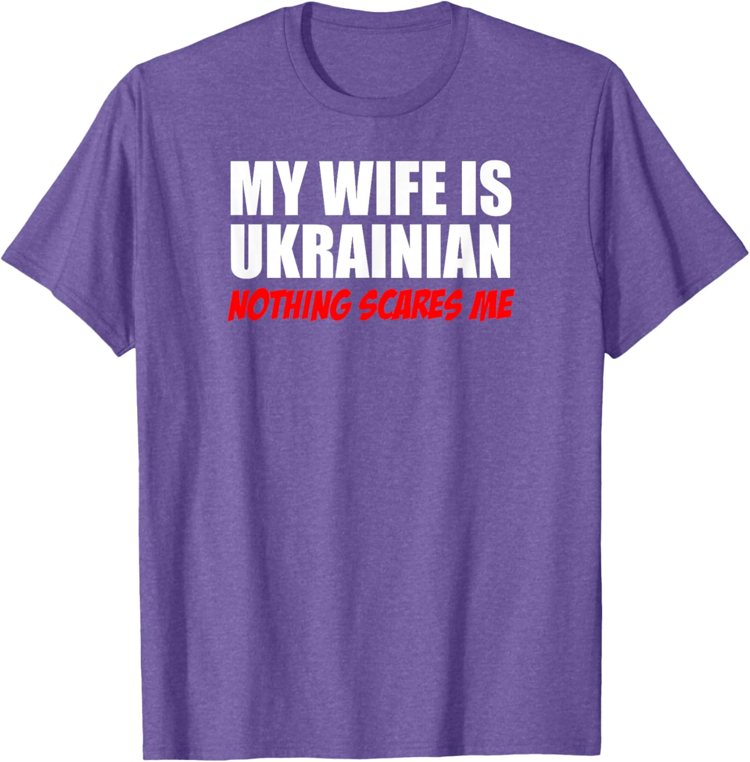 My Wife Is Ukrainian Nothing Scares Me Husband T-shirt