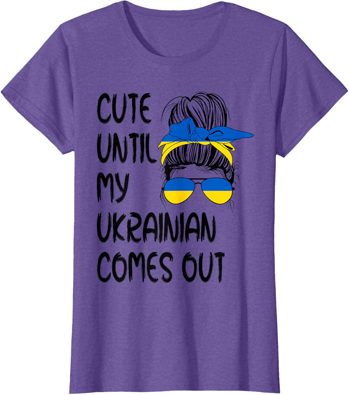 Funny Cute Until My Ukrainian Comes Out T-shirt