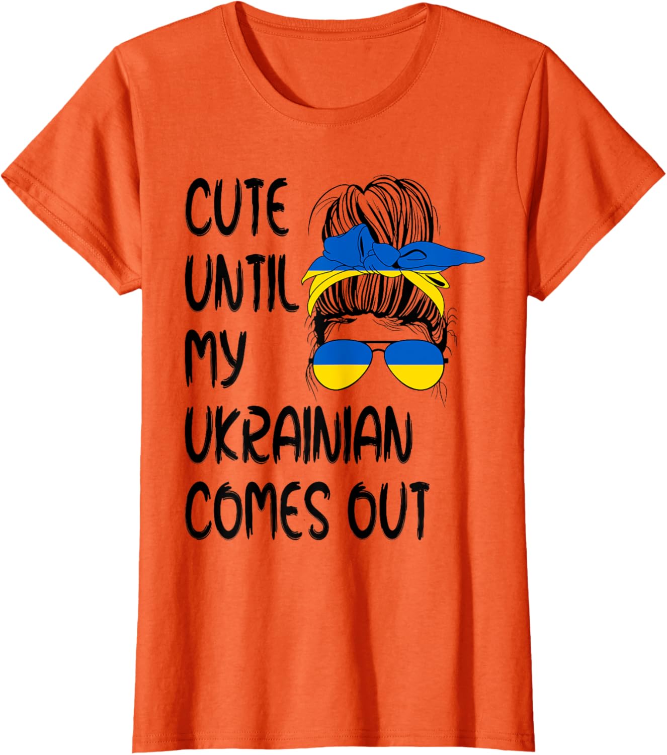 Funny Cute Until My Ukrainian Comes Out T-shirt