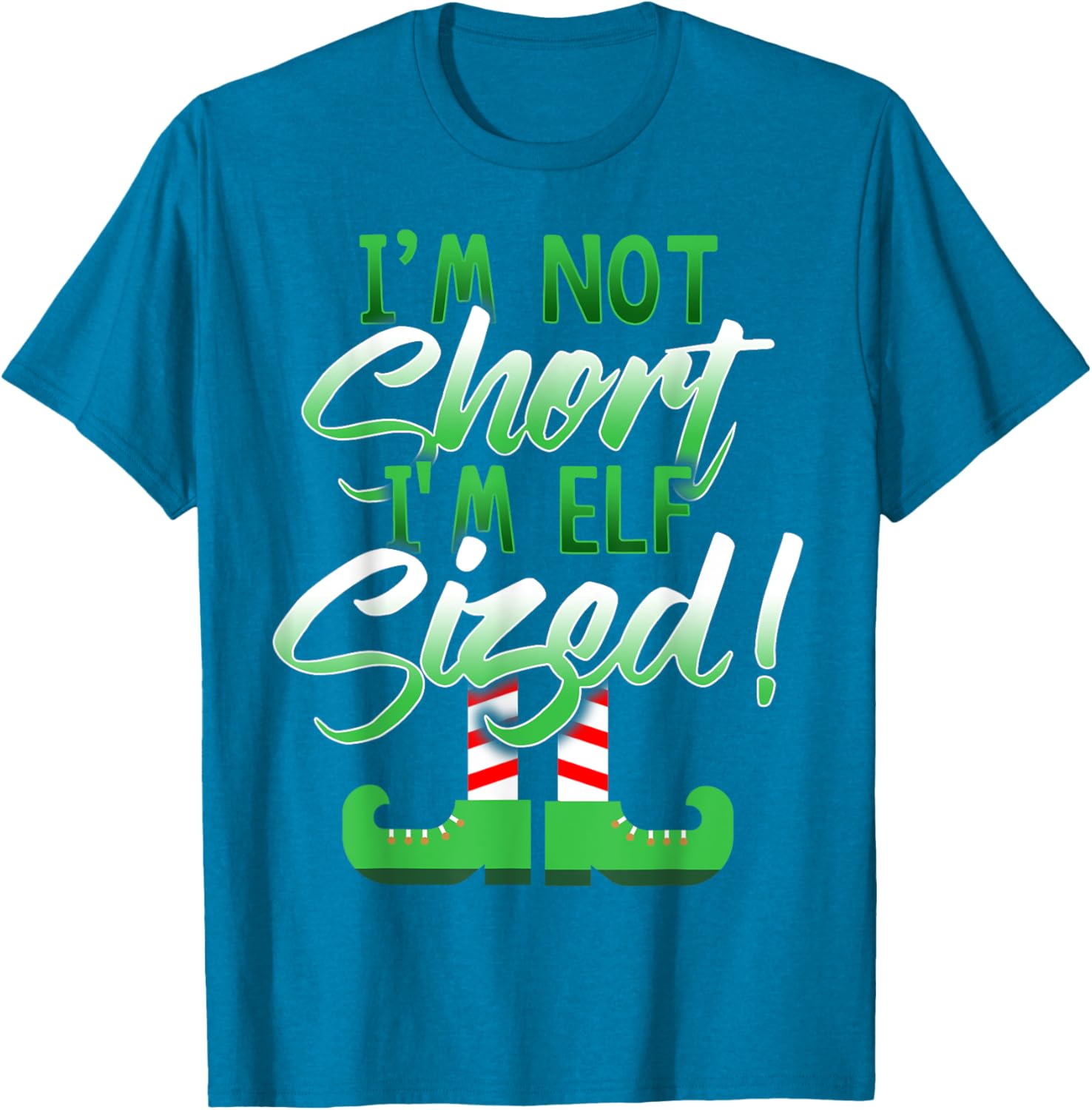 I'm Not Short I'm Elf Sized T-shirt T-shirt