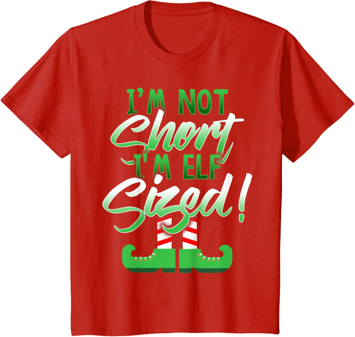 Im Not Short Im Elf Sized T-shirt T-shirt