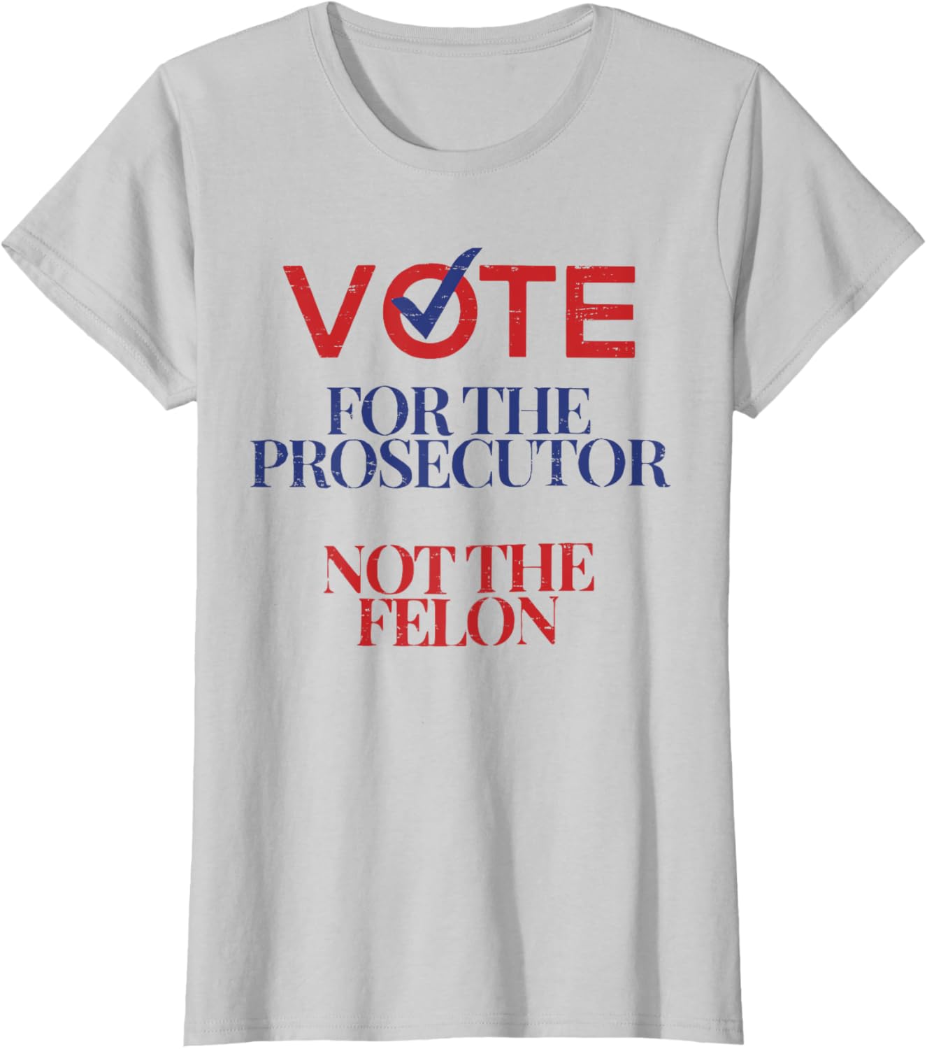 Vote For The Prosecutor Not The Felon Retro Voting Election T-shirt
