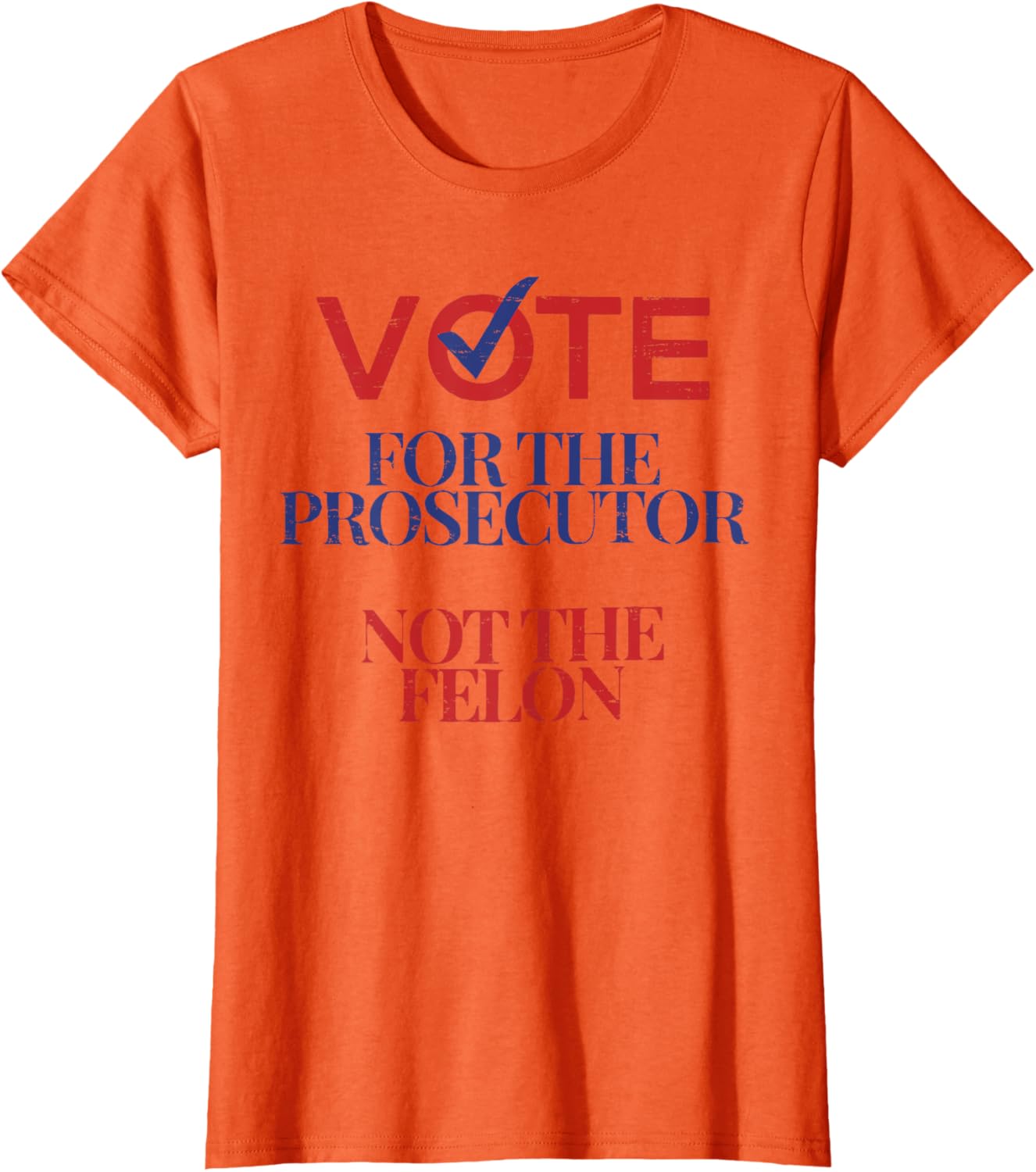 Vote For The Prosecutor Not The Felon Retro Voting Election T-shirt