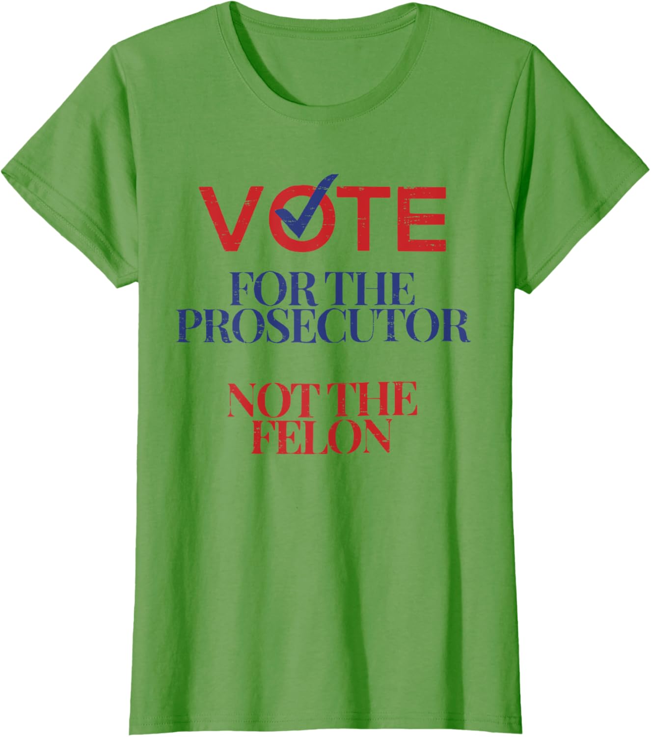 Vote For The Prosecutor Not The Felon Retro Voting Election T-shirt