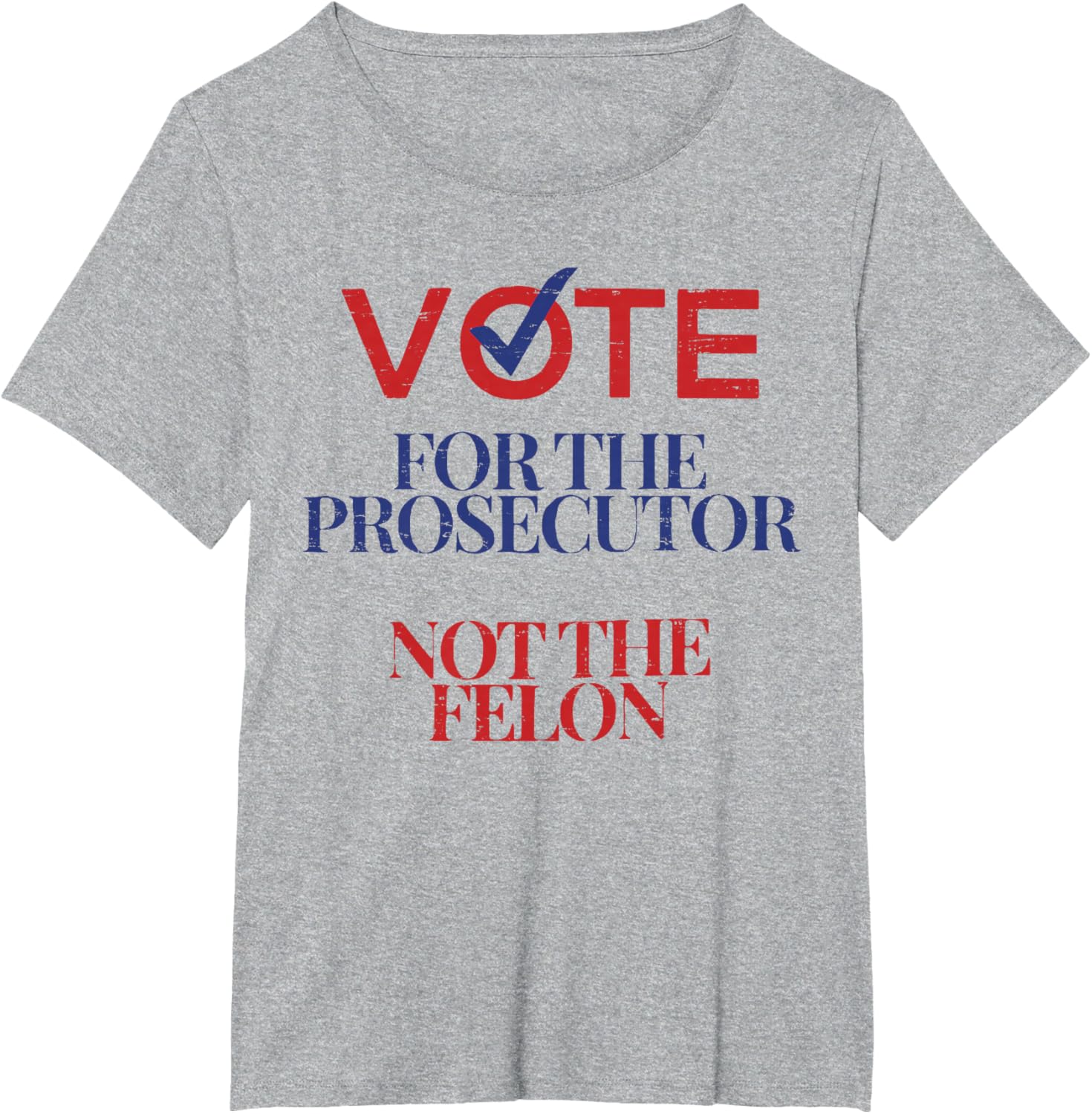 Vote For The Prosecutor Not The Felon Retro Voting Election T-shirt