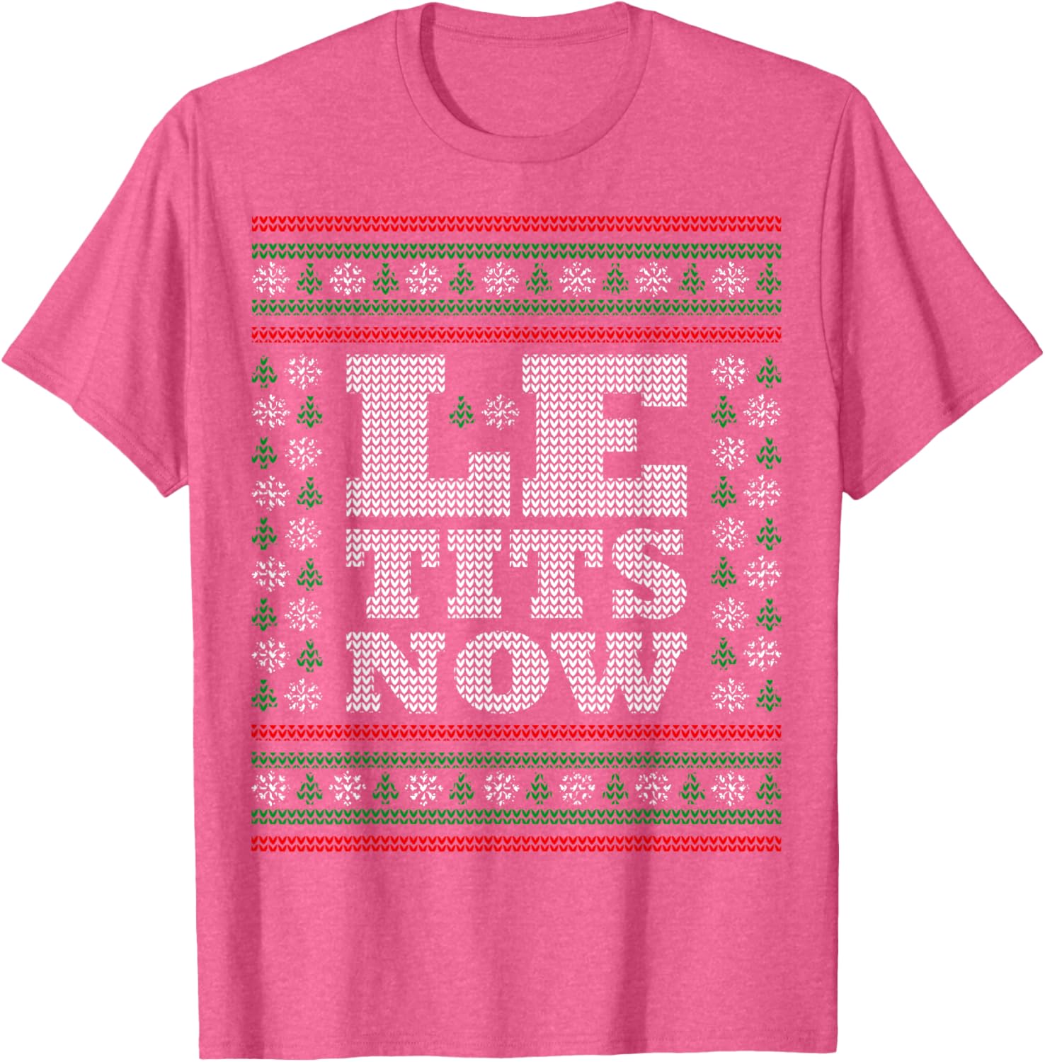 Le Tits Jetzt Ugliche Weihnachten Lass Es Schneien T-shirt