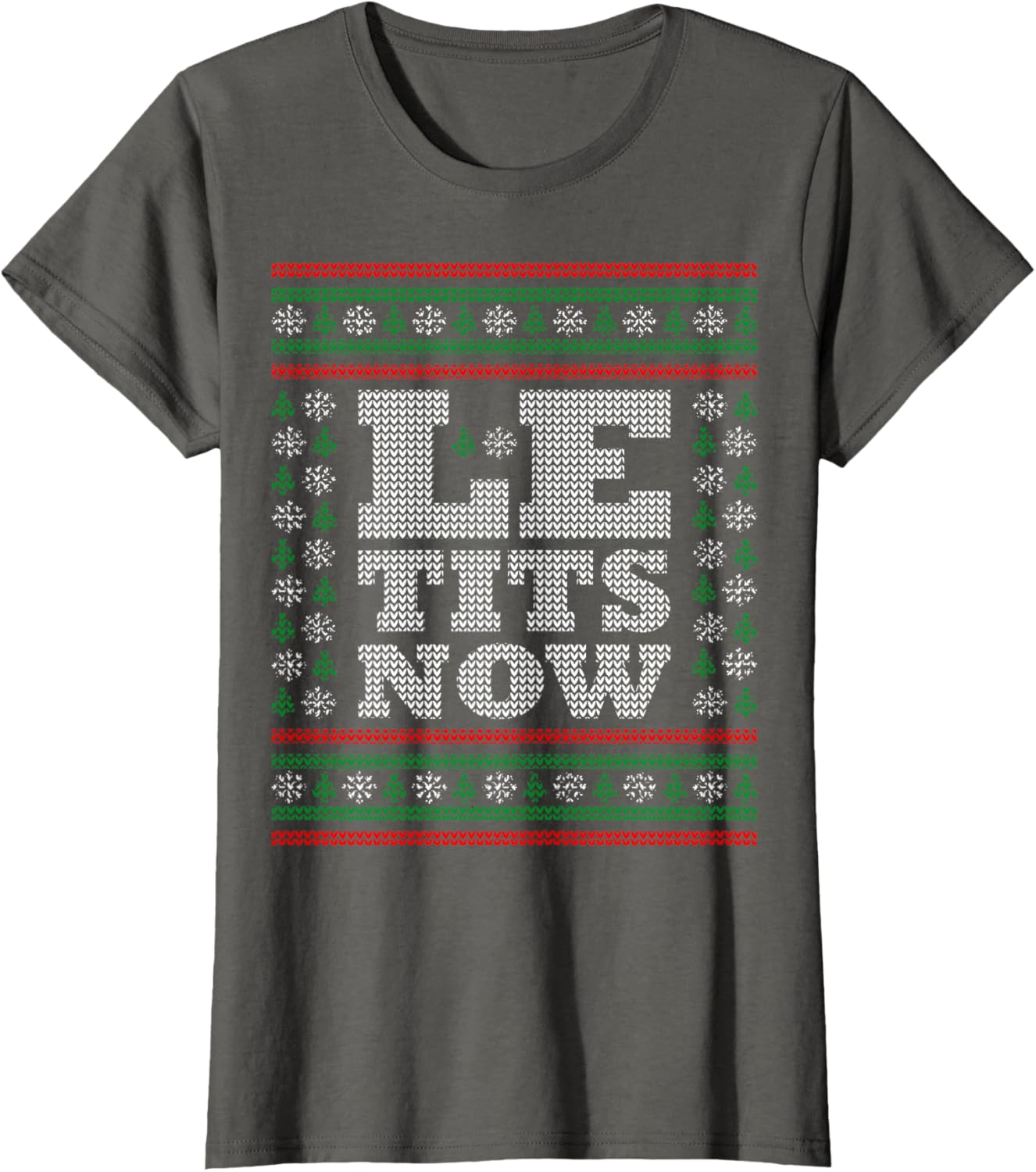 Le Tits Jetzt Ugliche Weihnachten Lass Es Schneien T-shirt