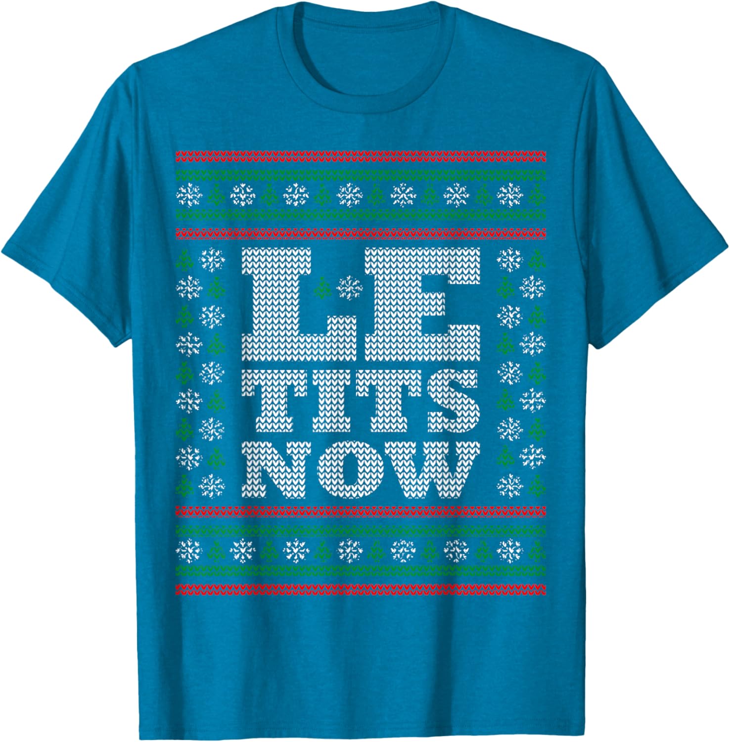 Le Tits Jetzt Ugliche Weihnachten Lass Es Schneien T-shirt