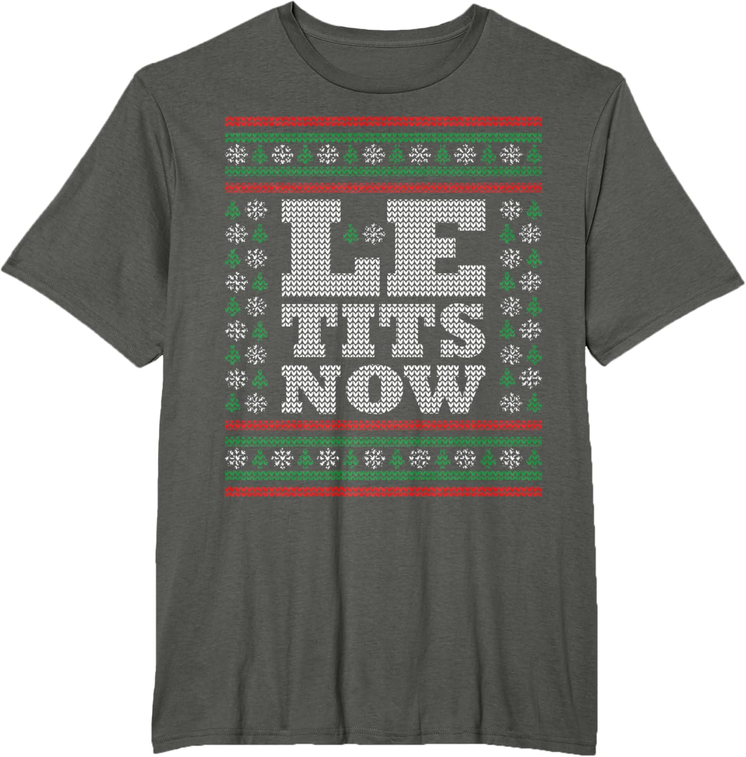 Le Tits Jetzt Ugliche Weihnachten Lass Es Schneien T-shirt