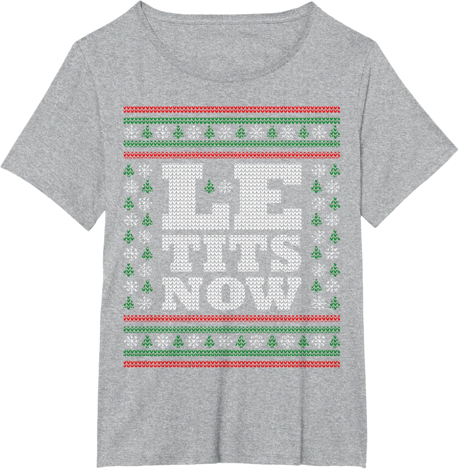 Le Tits Jetzt Ugliche Weihnachten Lass Es Schneien T-shirt