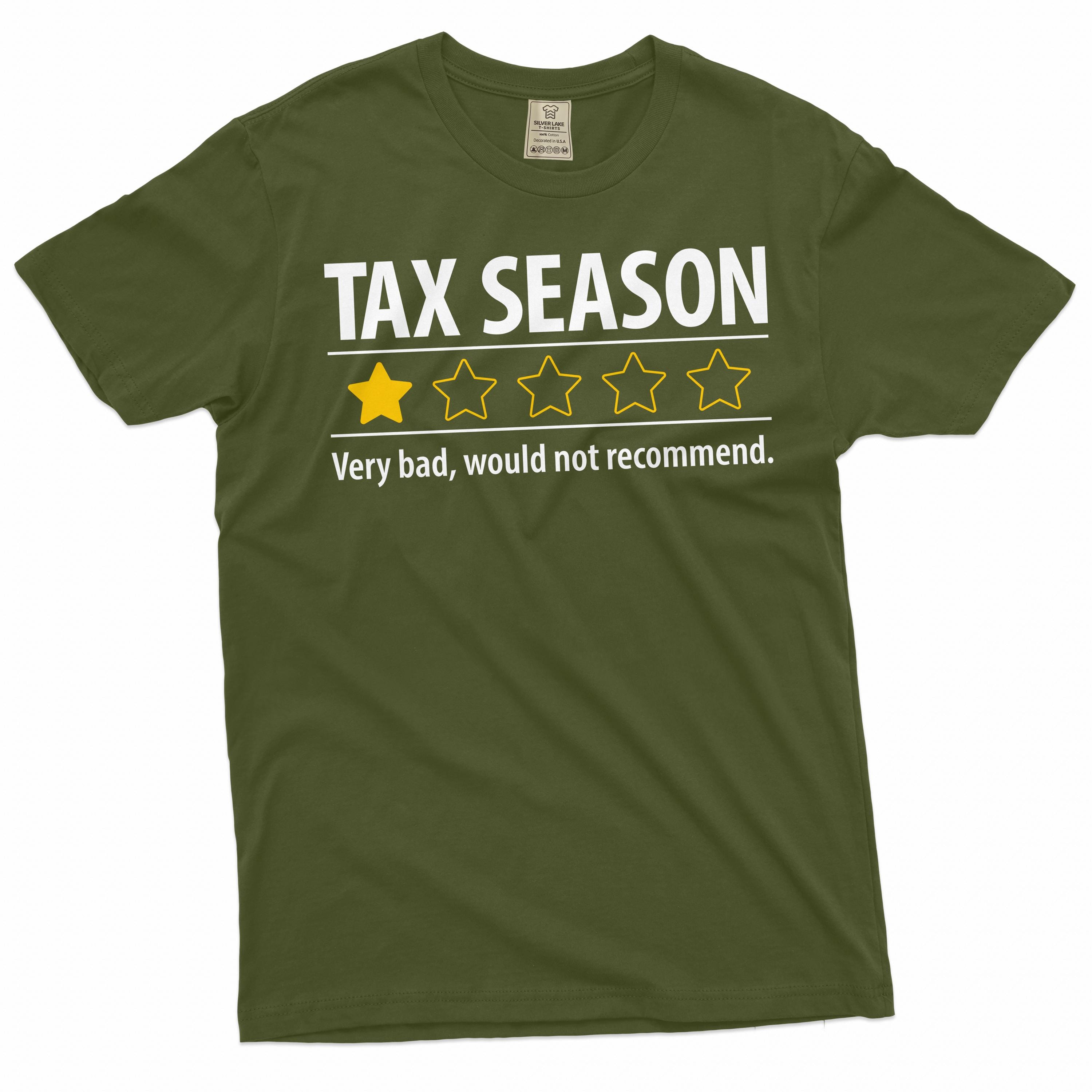 Funny Tax Season T-shirt Tax Filing Season Negative Review Feedback Sarcastic Tee Shirt