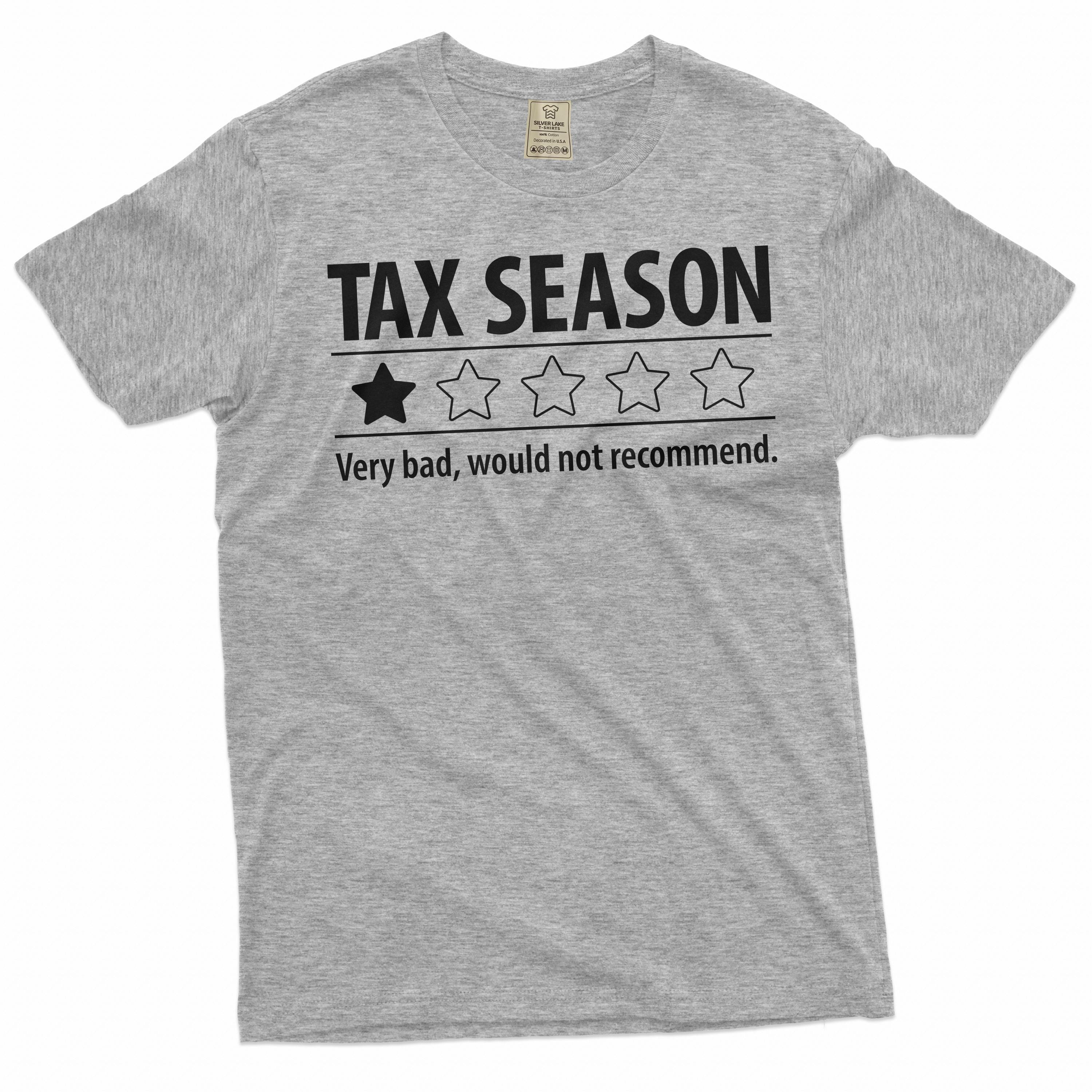 Funny Tax Season T-shirt Tax Filing Season Negative Review Feedback Sarcastic Tee Shirt