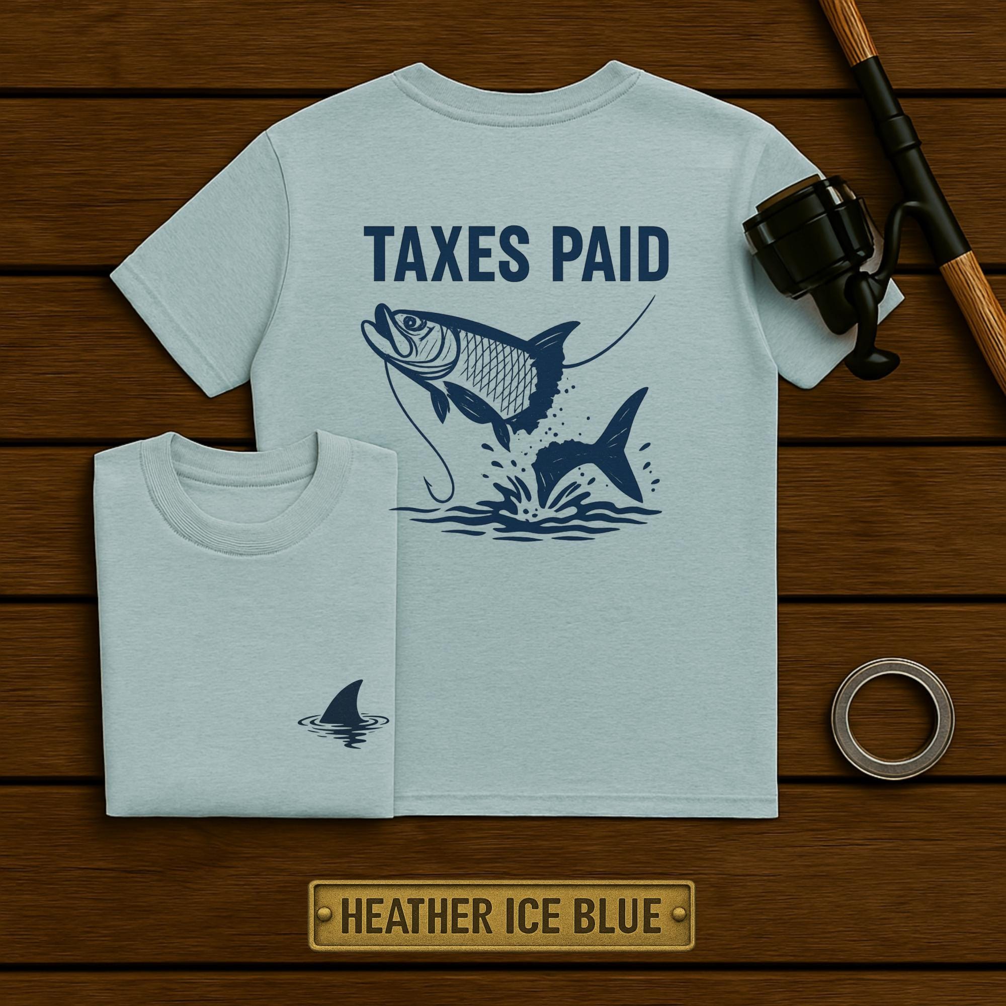 Taxes Paid Fishing Shirt Funny Tarpon Shark Tee Saltwater Angler Gift Shark Tax T-shirt Tarpon Season Humor Father's Day Gift