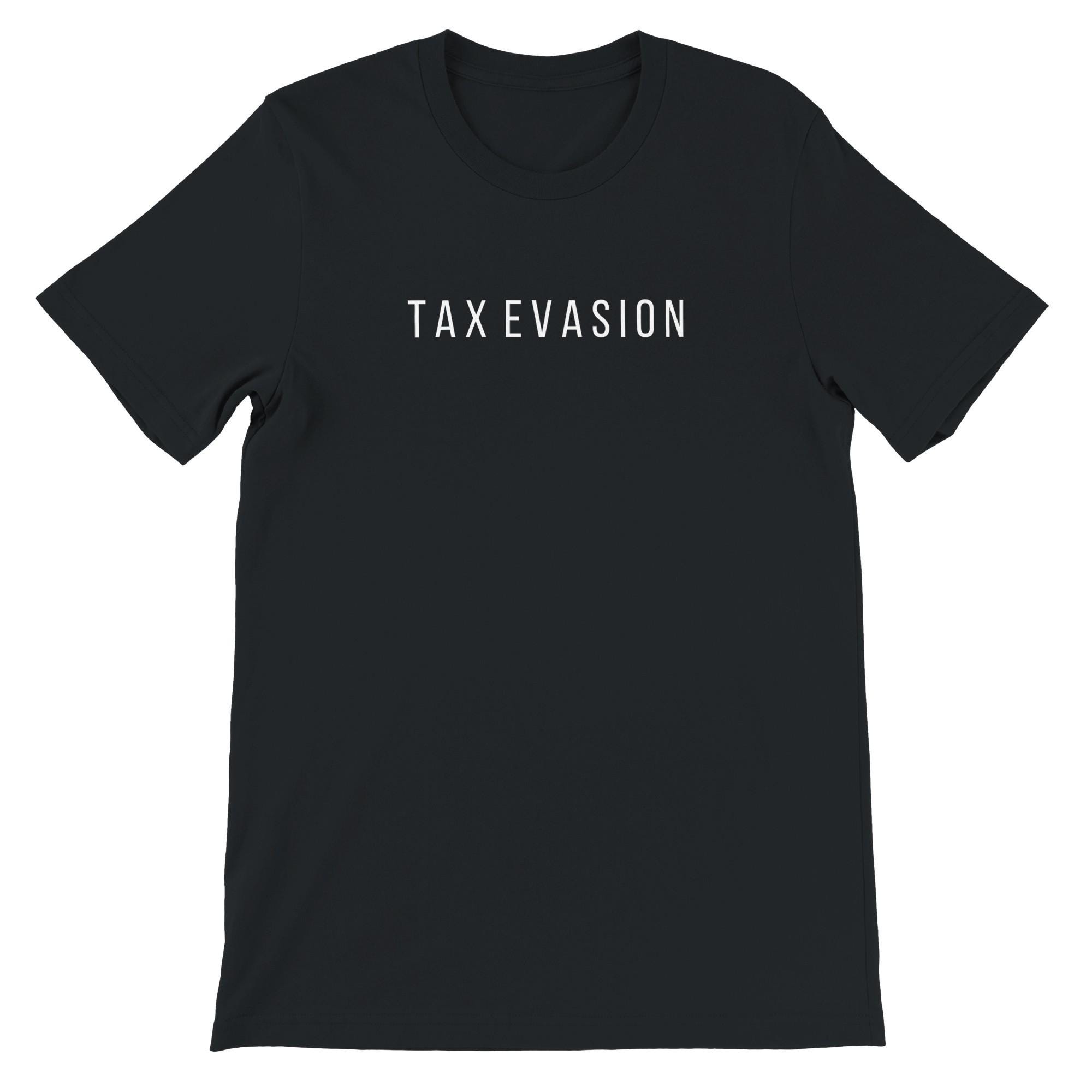 Tax Evasion Unisex T-shirt Streetwear Graphic Tee Bold Minimalist Shirt Edgy Statement Tee Gift For Entrepreneurs