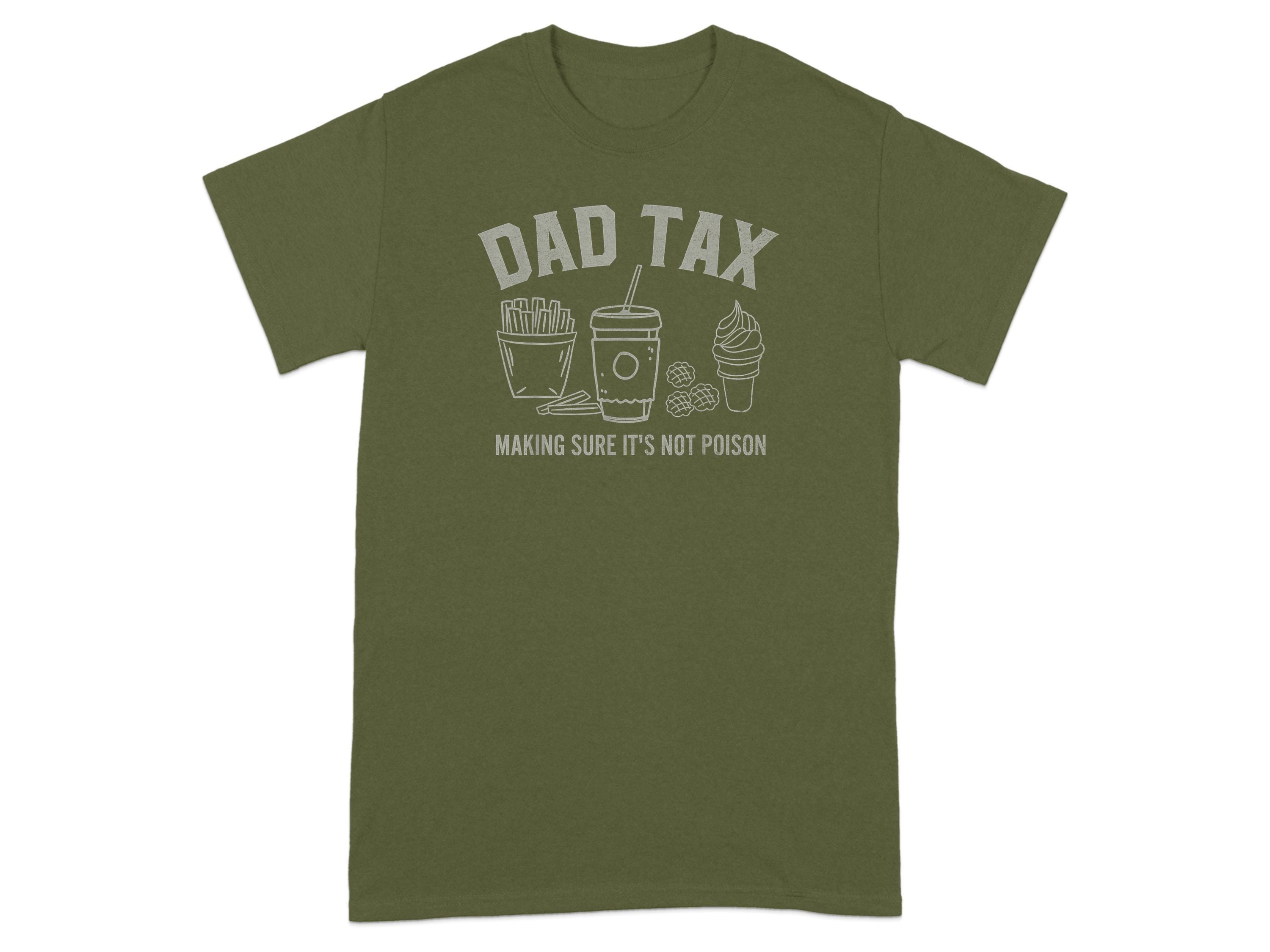 Funny Fathers Day T-shirt Dad Tax T-shirt Making Sure It's Not Poison Tee Humorous Gift For Dad Dad Gift Dad Joke Shirt